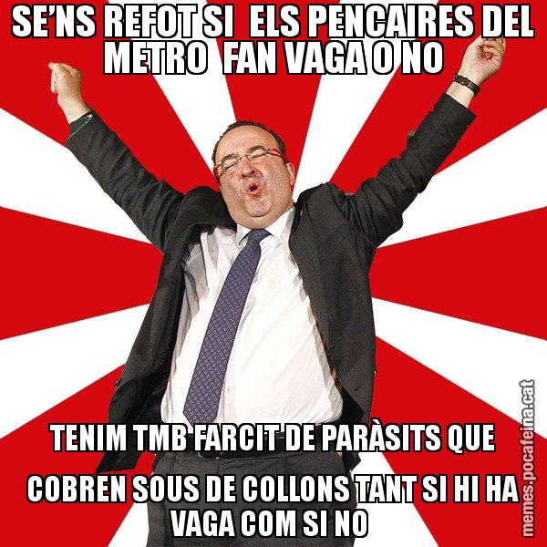 SE’NS REFOT SI  ELS PENCAIRES DEL METRO  FAN VAGA O NO TENIM TMB FARCIT DE PARÀSITS QUE COBREN SOUS DE COLLONS TANT SI HI HA VAGA COM SI NO - Miquel Iceta - 27S