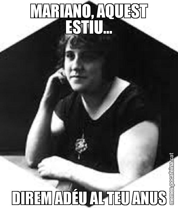 MARIANO, AQUEST ESTIU... DIREM ADÉU AL TEU ANUS
