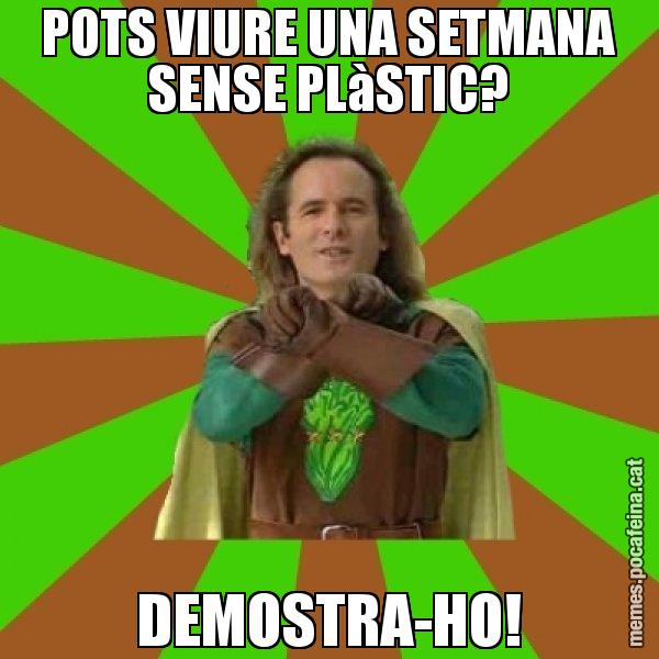 POTS VIURE UNA SETMANA SENSE PLàSTIC? DEMOSTRA-HO! - Capità Enciam