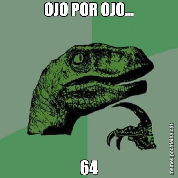 OJO POR OJO... 64 - Philosoraptor
