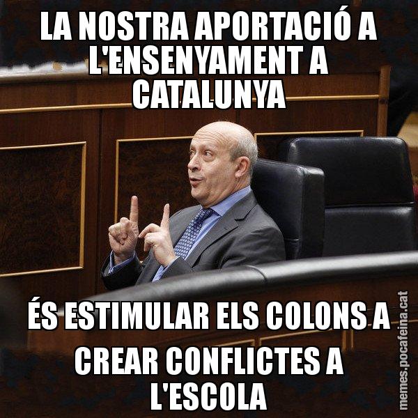 LA NOSTRA APORTACIÓ A L'ENSENYAMENT A CATALUNYA ÉS ESTIMULAR ELS COLONS A CREAR CONFLICTES A L'ESCOLA - Ministre Wert