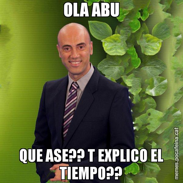 OLA ABU QUE ASE?? T EXPLICO EL TIEMPO?? - Tomàs Molina
