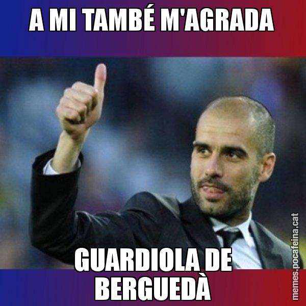 A MI TAMBÉ M'AGRADA GUARDIOLA DE BERGUEDÀ - Pep Guardiola