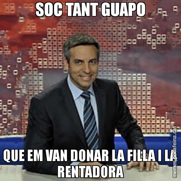 SOC TANT GUAPO QUE EM VAN DONAR LA FILLA I LA RENTADORA - Trollicer
