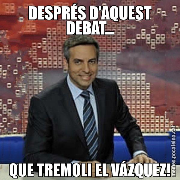 DESPRÉS D'AQUEST DEBAT... QUE TREMOLI EL VÁZQUEZ! - Trollicer