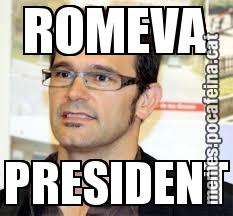 ROMEVA  PRESIDENT