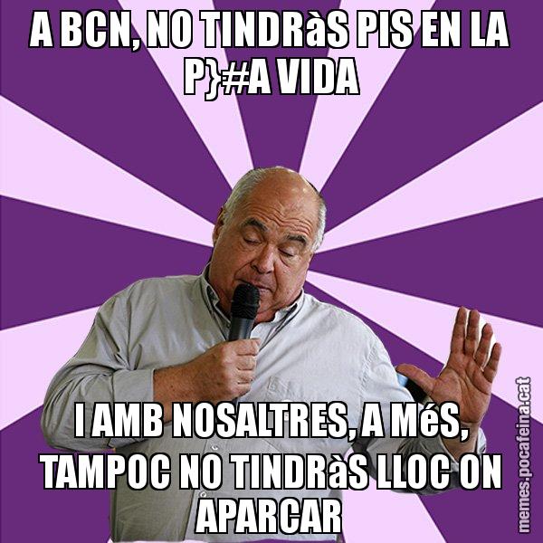 A BCN, NO TINDRàS PIS EN LA P}#A VIDA I AMB NOSALTRES, A MéS, TAMPOC NO TINDRàS LLOC ON APARCAR - Lluís Rabell - 27S