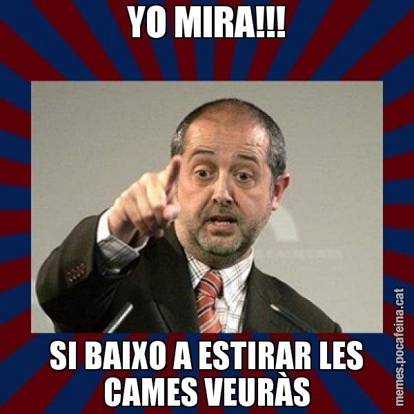 YO MIRA!!! SI BAIXO A ESTIRAR LES CAMES VEURÀS - Felip Puig