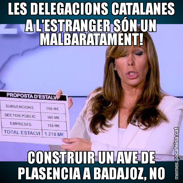 LES DELEGACIONS CATALANES A L'ESTRANGER SÓN UN MALBARATAMENT! CONSTRUIR UN AVE DE PLASENCIA A BADAJOZ, NO - Alícia Paper i Suma