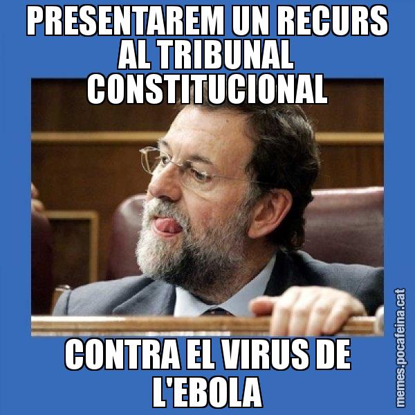 PRESENTAREM UN RECURS AL TRIBUNAL CONSTITUCIONAL CONTRA EL VIRUS DE L'EBOLA - Mmmmmariano Rajoy