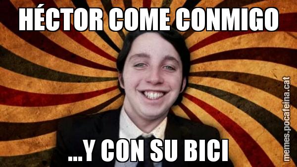 HÉCTOR COME CONMIGO ...Y CON SU BICI