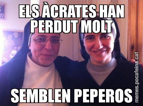 ELS ÀCRATES HAN PERDUT MOLT SEMBLEN PEPEROS