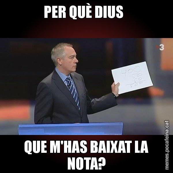 PER QUÈ DIUS   QUE M'HAS BAIXAT LA NOTA? - Navarro Paper