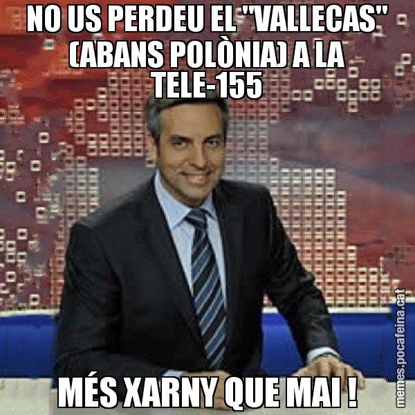 NO US PERDEU EL "VALLECAS" (ABANS POLÒNIA) A LA TELE-155 MÉS XARNY QUE MAI ! - Trollicer