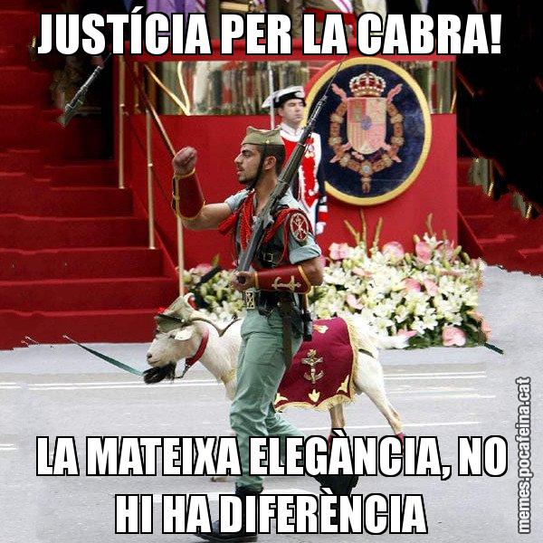 JUSTÍCIA PER LA CABRA! LA MATEIXA ELEGÀNCIA, NO HI HA DIFERÈNCIA - La cabra de la legió