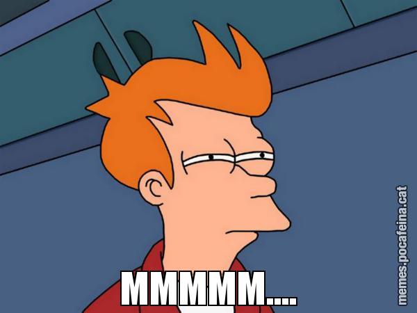 MMMMM.... - Futurama Fry