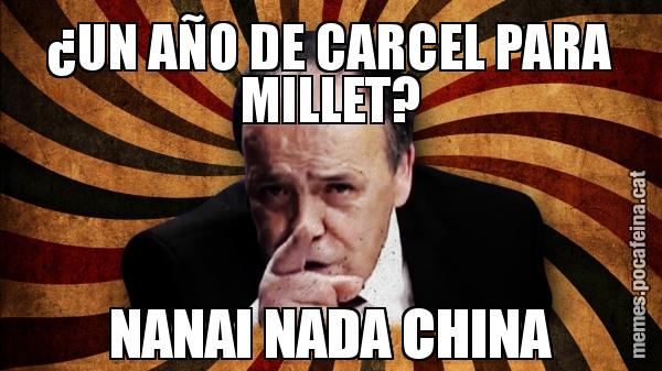 ¿UN AÑO DE CARCEL PARA MILLET? NANAI NADA CHINA