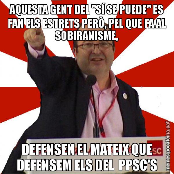 AQUESTA GENT DEL "SÍ SE PUEDE" ES FAN ELS ESTRETS PERÒ, PEL QUE FA AL SOBIRANISME, DEFENSEN EL MATEIX QUE DEFENSEM ELS DEL PPSC'S - Miquel Iceta