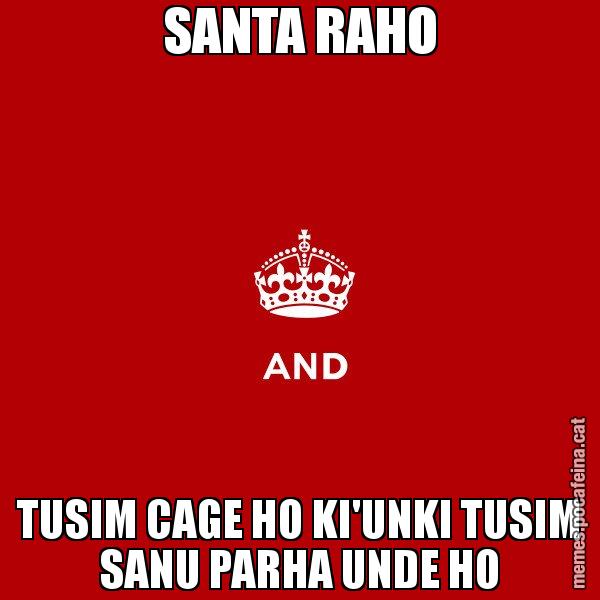 SANTA RAHO TUSIM CAGE HO KI'UNKI TUSIM SANU PARHA UNDE HO - Keep