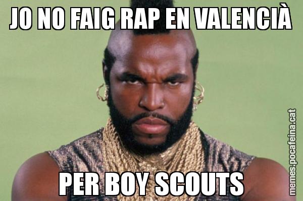 JO NO FAIG RAP EN VALENCIÀ PER BOY SCOUTS