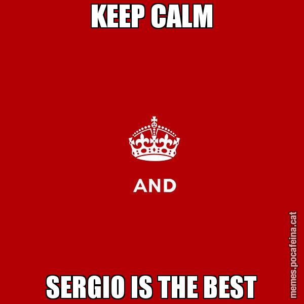 KEEP CALM SERGIO IS THE BEST - Keep