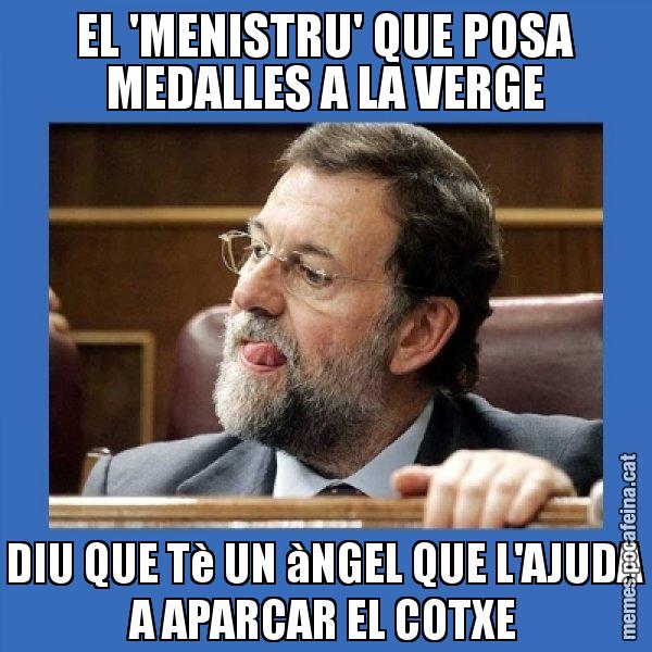 EL 'MENISTRU' QUE POSA MEDALLES A LA VERGE DIU QUE Tè UN àNGEL QUE L'AJUDA A APARCAR EL COTXE - Mmmmmariano Rajoy