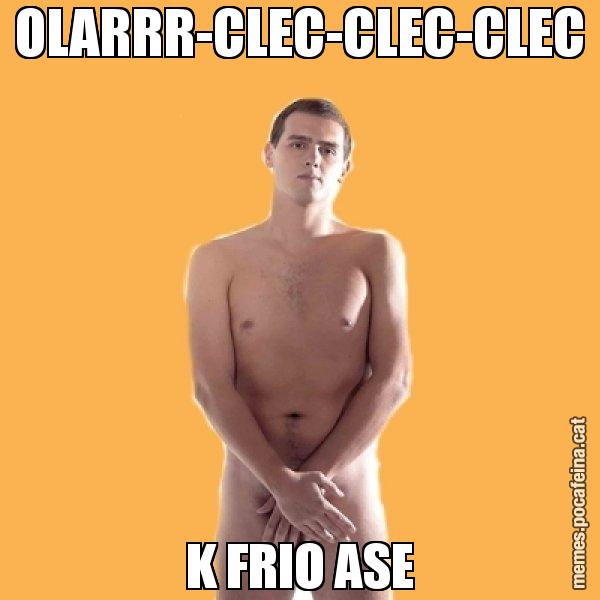 OLARRR-CLEC-CLEC-CLEC K FRIO ASE - Albert Rivera
