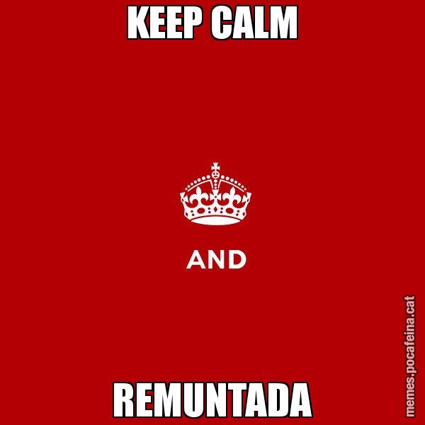 KEEP CALM REMUNTADA - Keep
