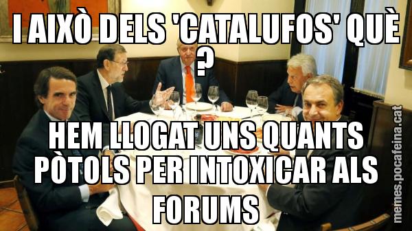I AIXÒ DELS 'CATALUFOS' QUÈ ? HEM LLOGAT UNS QUANTS PÒTOLS PER INTOXICAR ALS FORUMS