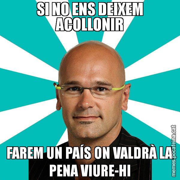 SI NO ENS DEIXEM ACOLLONIR FAREM UN PAÍS ON VALDRÀ LA PENA VIURE-HI - Raül Romeva - 27S