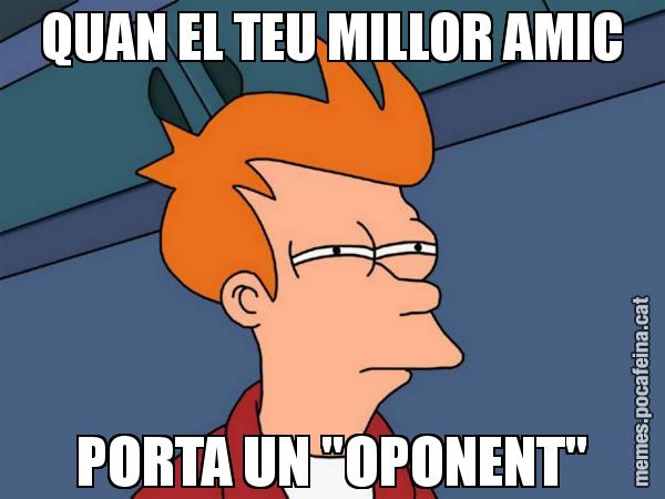 QUAN EL TEU MILLOR AMIC PORTA UN "OPONENT" - Futurama Fry