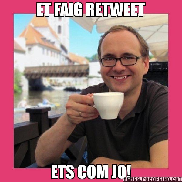 ET FAIG RETWEET ETS COM JO! - Puto Gilipolles