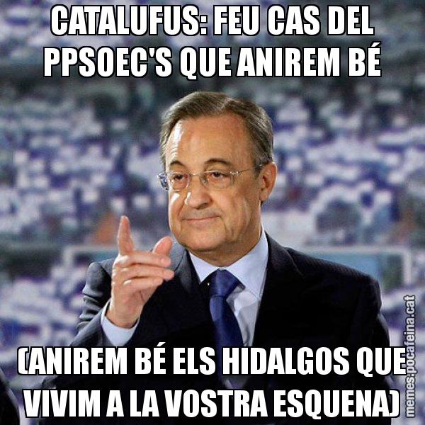 CATALUFUS: FEU CAS DEL PPSOEC'S QUE ANIREM BÉ (ANIREM BÉ ELS HIDALGOS QUE VIVIM A LA VOSTRA ESQUENA) - Florentino