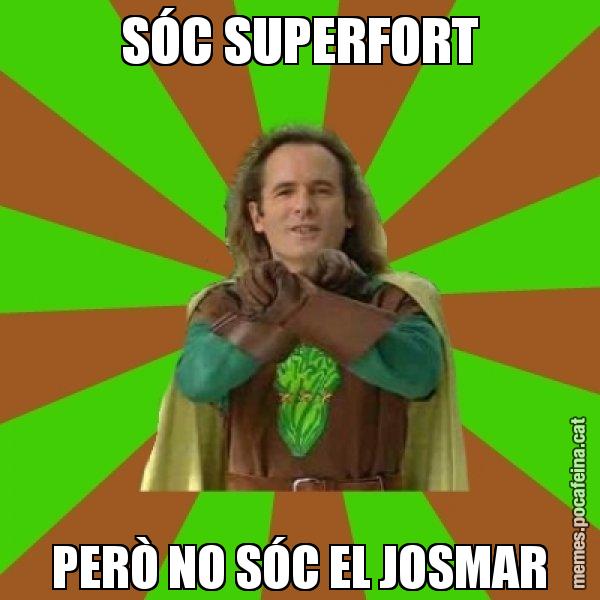 SÓC SUPERFORT PERÒ NO SÓC EL JOSMAR - Capità Enciam