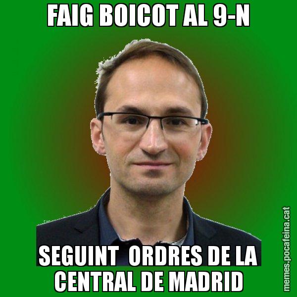 FAIG BOICOT AL 9-N SEGUINT  ORDRES DE LA CENTRAL DE MADRID - Joan Herrera