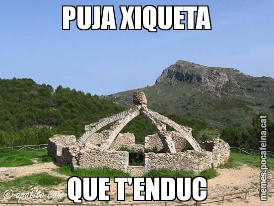 PUJA XIQUETA QUE T'ENDUC
