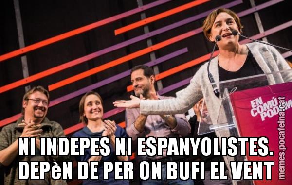NI INDEPES NI ESPANYOLISTES. DEPèN DE PER ON BUFI EL VENT
