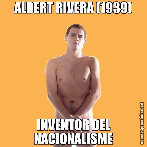 ALBERT RIVERA (1939) INVENTOR DEL NACIONALISME - Albert Rivera