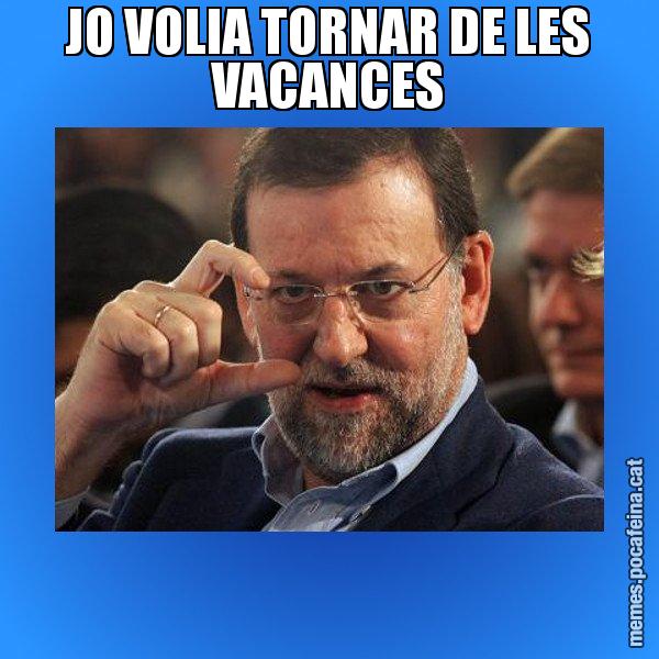 JO VOLIA TORNAR DE LES VACANCES - Rajoy titola