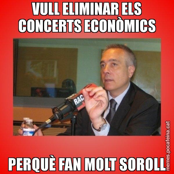 VULL ELIMINAR ELS CONCERTS ECONÒMICS PERQUÈ FAN MOLT SOROLL - Pere Navarro Titoleta