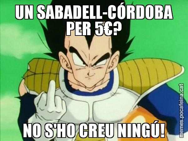 UN SABADELL-CÓRDOBA PER 5€? NO S'HO CREU NINGÚ! - Vegeta