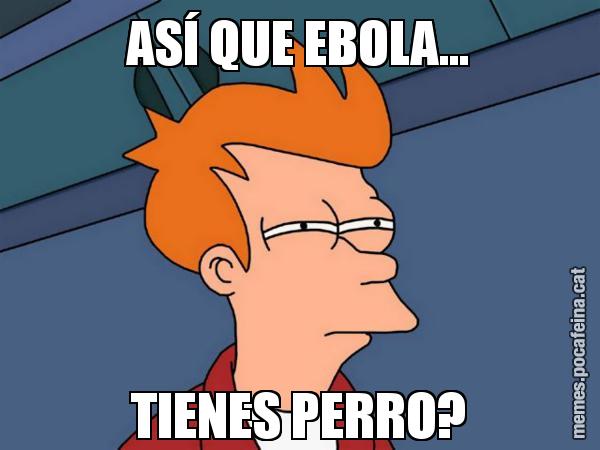 ASÍ QUE EBOLA... TIENES PERRO? - Futurama Fry