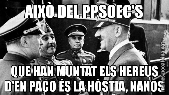 AIXÒ DEL PPSOEC'S QUE HAN MUNTAT ELS HEREUS D'EN PACO ÉS LA HÒSTIA, NANOS