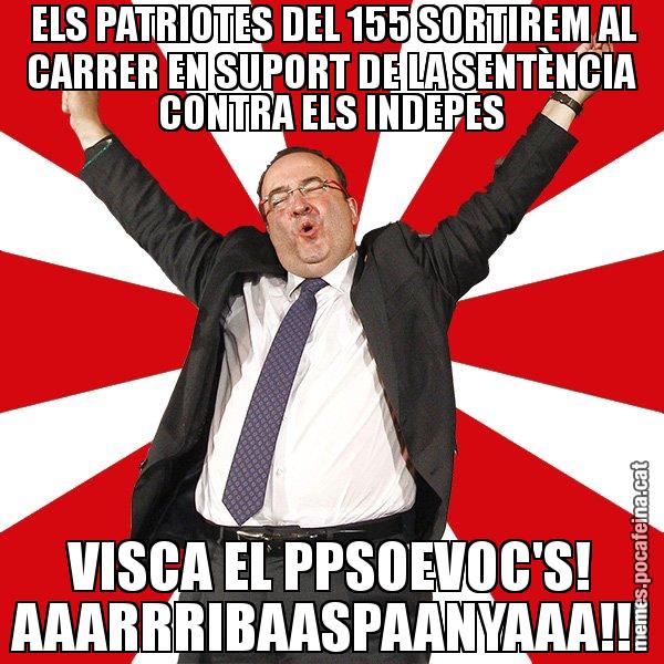 ELS PATRIOTES DEL 155 SORTIREM AL CARRER EN SUPORT DE LA SENTÈNCIA CONTRA ELS INDEPES VISCA EL PPSOEVOC'S! AAARRRIBAASPAANYAAA!!! - Miquel Iceta - 27S