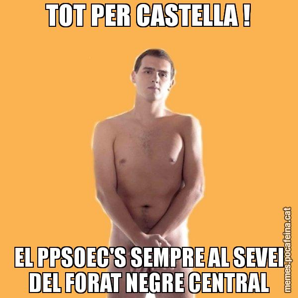 TOT PER CASTELLA ! EL PPSOEC'S SEMPRE AL SEVEI DEL FORAT NEGRE CENTRAL - Albert Rivera