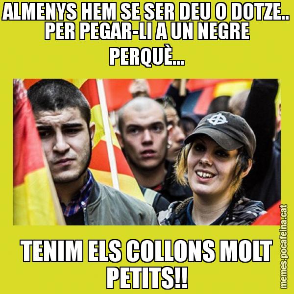 ALMENYS HEM SE SER DEU O DOTZE.. PER PEGAR-LI A UN NEGRE PERQUÈ... TENIM ELS COLLONS MOLT PETITS!!