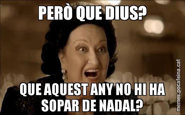 PERÒ QUE DIUS? QUE AQUEST ANY NO HI HA SOPAR DE NADAL? - Montserrat Caballé