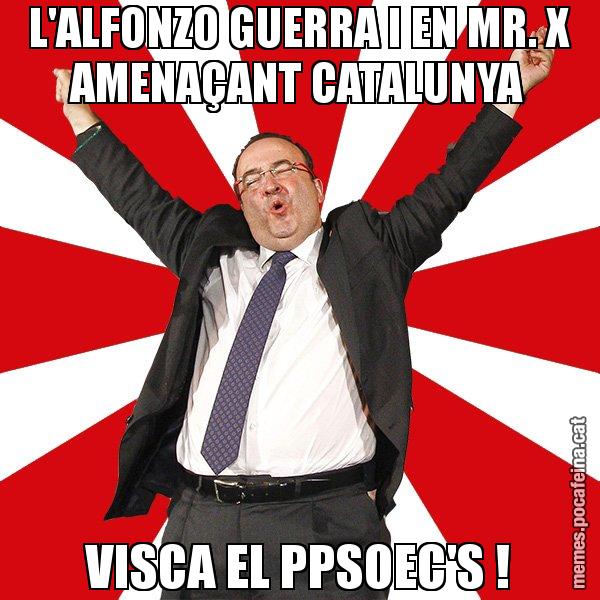 L'ALFONZO GUERRA I EN MR. X AMENAÇANT CATALUNYA VISCA EL PPSOEC'S ! - Miquel Iceta - 27S