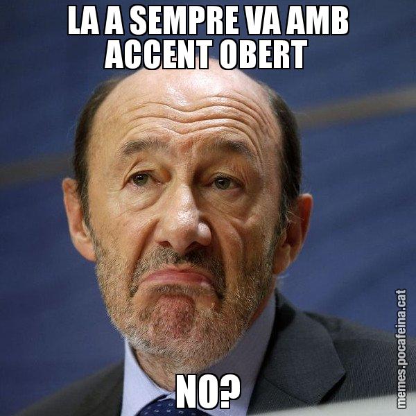 LA A SEMPRE VA AMB ACCENT OBERT NO? - Rubalcaba