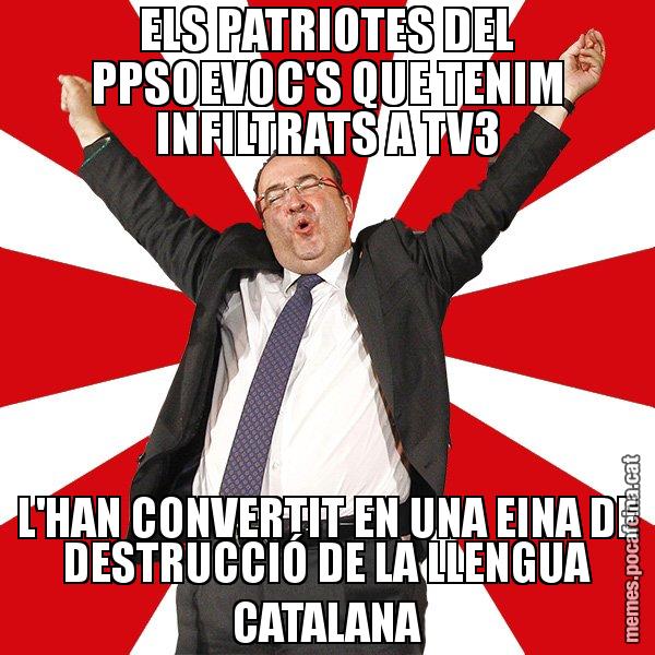 ELS PATRIOTES DEL PPSOEVOC'S QUE TENIM INFILTRATS A TV3 L'HAN CONVERTIT EN UNA EINA DE DESTRUCCIÓ DE LA LLENGUA CATALANA - Miquel Iceta - 27S